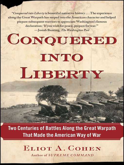 Title details for Conquered into Liberty by Eliot A. Cohen - Wait list